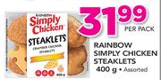 Rainbow Simply Chicken Steaklets-400g Per Pack