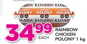 Rainbow Chicken Polony-1Kg Each