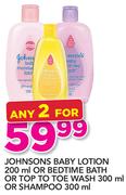 Johnsons Baby Lotion 200ml Or Bedtime Bath Or Top To Toe Wash 300ml Or Shampoo 300ml-For Any 2
