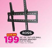 Ross 32"-70" Tilt LCD Wall Mount Bracket (Flat Tilt MOU)