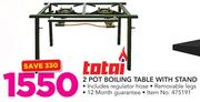 Total 2 Pot Boiling Table With Stand