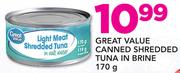 Great value Canned Shredded Tuna In Brine-170g
