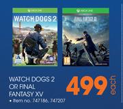 Watch Dogs 2 Or Final Fantasy XV-Each
