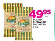 Polana Elbows Or Macaroni-3Kg Each