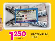 Frozen Fish Titus-Per Pack