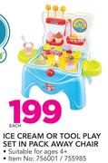 Super Market Ice Cream Or Tool Play Set In Pack Away Chair-Each
