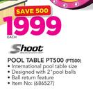 Shoot Pool Table PT500 (PT500)-Each