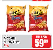Mccain Skinny Fries-For 2 x 1kg