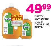 Dettol Antispeptic Liquid 750ml Plus 250ml-Each