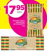 Polana Pasta Macroni Or Spaghetti-1Kg Each