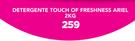 Ariel Detergente Touch Of Freshness -2Kg