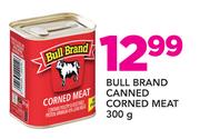Bull Brand Canned Corned Meat-300g