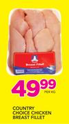 Country Choice Chicken Breast Fillet-Per Kg