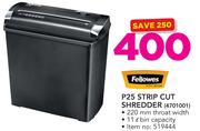 Fellowes P25 Strip Cut Shredder