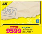 Skyworth 49” UHD Smart LED Android TV