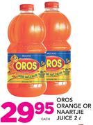 Oros Orange Or Naartjie Juice-2Ltr Each