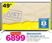 Skyworth 49" UHD Smart LED TV