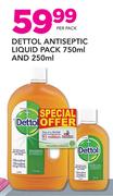 Dettol Antiseptic Liquid Pack-750ml & 250ml Per Pack