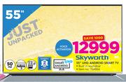 Skyworth 55" UHD Android Smart TV