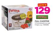 Twista Pull Chopper