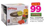 Twista Pull Chopper