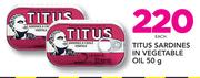 Titus Sardines In Vegetable Oil-50g Each
