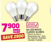 Simple Choice 6W LED White Classic Globes In Edison Screw or Bayonette Clip-Each