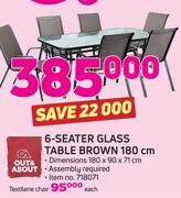 Out & About 6 Seater Glass Table Brown 180cm