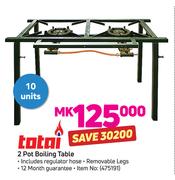 Totai 2 Pot Boiling Table