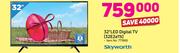 Skyworth 32” LED Digital TV 32E2a11t