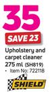 Shield Upholstery & Carpet Cleaner-275ml