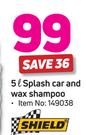 Shield 5Ltr Spalsh Car & Wax Shampoo
