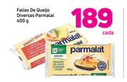 Fatias de Queijo diversas Parmalat-400g cada
