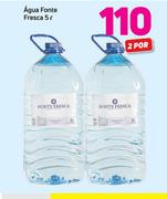 Agua Fonte Fresca-2 x 5Ltr