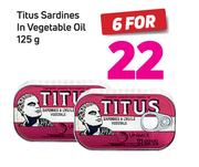 Titus Sardines In Vegetable Oil-6 x 125g