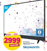 Skyworth 32" HD LED Digital TV 32E2A22G