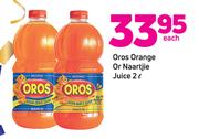 Oros Orange Or Naartjie Juice-2Ltr Each