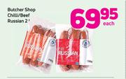 Butcher Shop Chilli/Beef Russian-2 x 750g Each