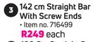 Trojan 142cm Straight Bar With Screw Ends-Each