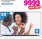 Skyworth 55" UHD Android Voice TV