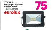 Eurolux 10W LED Floodlight Wihout Sensor Black