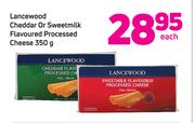 Lancewood Cheddar Or Sweetmilk Flavoured Processed Cheese-350g Each