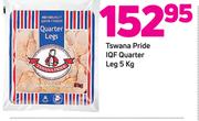 Tswana Pride IQF Quarter Leg-5Kg 
