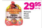 Richmark Whole Frozen Chicken-Per Kg