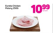 Eureka Chicken Polony 250g-Per Pack