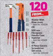 Riveter With Rivet / 500mm Fibreglass Handle Claw Hammer Or 8 Piece Electric Screwdriver Set-Each