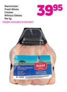 Namchicken Fresh Whole Chicken Without Giblets Per Kg