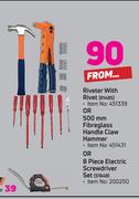 Riveter With Rivet Or 500mm Fibreglass Handle Claw Hammer Or 8 Piece Electric Screwdriver Set