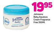 Johnsons Baby Aqueous Cream Fragrance Free-350ml