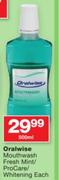 Oralwise Mouthwash Fresh/Mint/Pro Care/Whitening-500ml Each